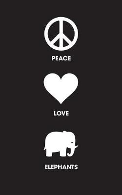 Book cover for Peace Love Elephants - Lined Journal