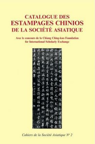 Cover of Catalogue Des Estampages Chinois de la Societe Asiatique