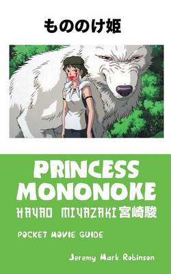 Book cover for Princess Mononoke: Hayao Miyazaki: Pocket Movie Guide