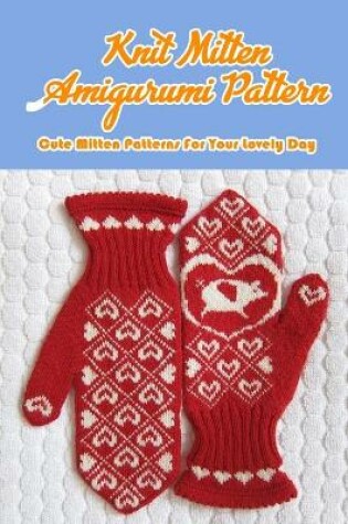 Cover of Knit Mitten Amigurumi Pattern