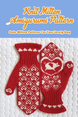 Book cover for Knit Mitten Amigurumi Pattern