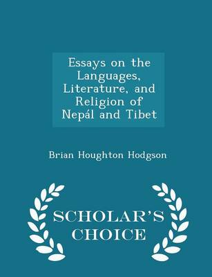 Book cover for Essays on the Languages, Literature, and Religion of Nepal and Tibet - Scholar's Choice Edition