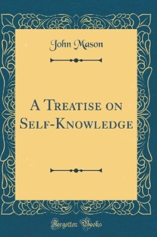 Cover of A Treatise on Self-Knowledge (Classic Reprint)