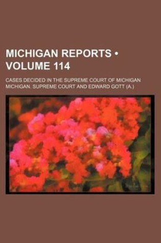 Cover of Michigan Reports (Volume 114); Cases Decided in the Supreme Court of Michigan