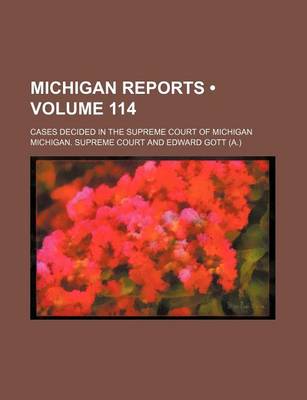 Book cover for Michigan Reports (Volume 114); Cases Decided in the Supreme Court of Michigan