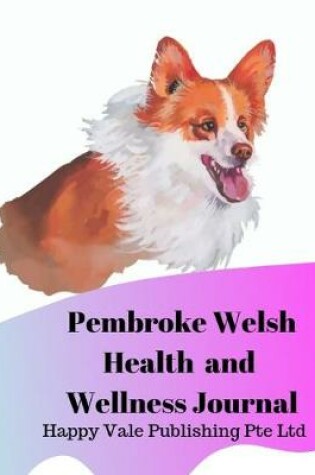 Cover of Pembroke Welsh Health and Wellness Journal