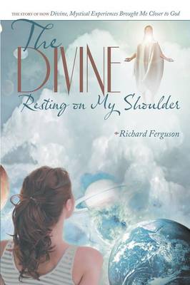Book cover for The Divine Resting on My Shoulder