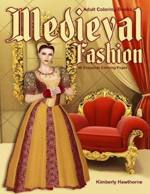 Book cover for Adult Coloring Books Medieval Fashion