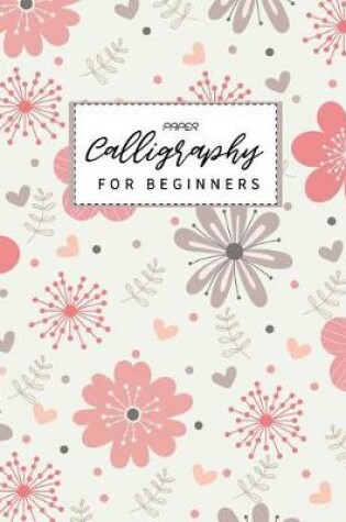 Cover of Calligraphy Paper for Beginners