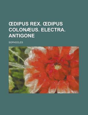 Book cover for Dipus Rex. Dipus Colonaeus. Electra. Antigone