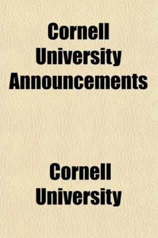 Cover of Cornell University Announcements Volume 1,