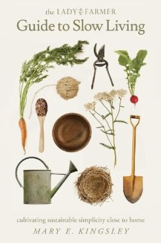 Cover of The Lady Farmer Guide to Slow Living