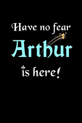 Book cover for Have No Fear, Arthur Is Here