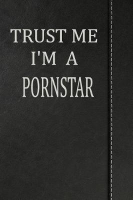 Book cover for Trust Me I'm a Pornstar