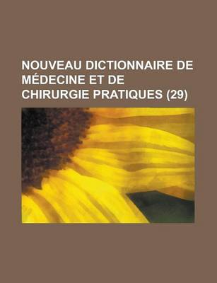 Book cover for Nouveau Dictionnaire de Medecine Et de Chirurgie Pratiques (29)