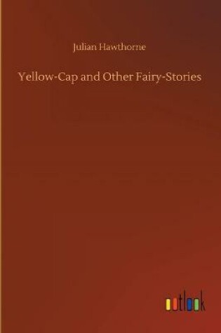 Cover of Yellow-Cap and Other Fairy-Stories