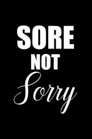 Cover of Sore Not Sorry