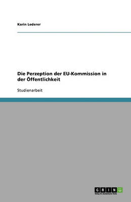 Book cover for Die Perzeption der EU-Kommission in der OEffentlichkeit