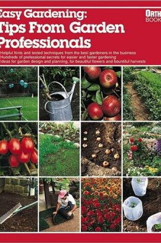 Cover of Easy Gardening: Tips from Garden Professionals