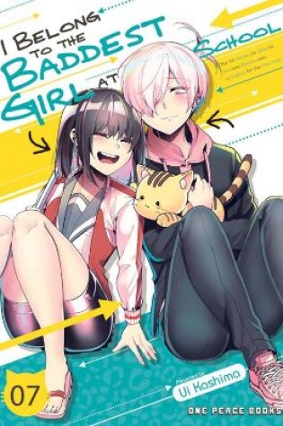 Cover of I Belong to the Baddest Girl at School Volume 07