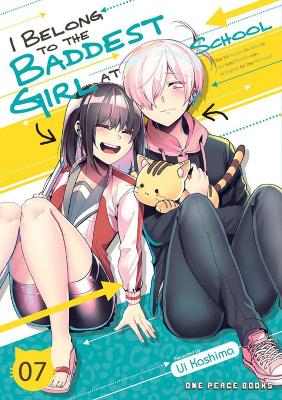 Book cover for I Belong To The Baddest Girl At School Volume 07