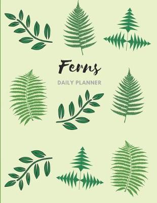 Book cover for Fern Leaves Daily Planner (Undated)