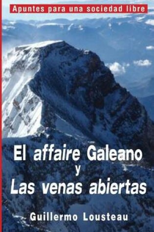 Cover of El affaire Galeano y Las venas abiertas