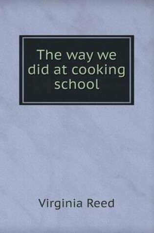 Cover of The Way We Did at Cooking School