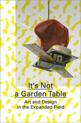 Cover of It's Not a Garden Table
