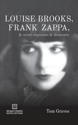Book cover for Louise Brooks, Frank Zappa, & Other Charmers & Dreamers