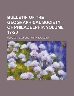 Book cover for Bulletin of the Geographical Society of Philadelphia Volume 17-20