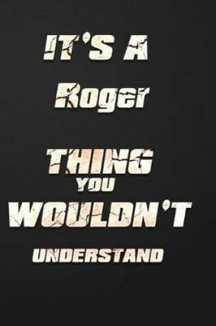 Cover of It's a Roger Thing You Wouldn't Understand