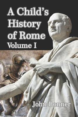 Book cover for A Child's History of Rome Volume I