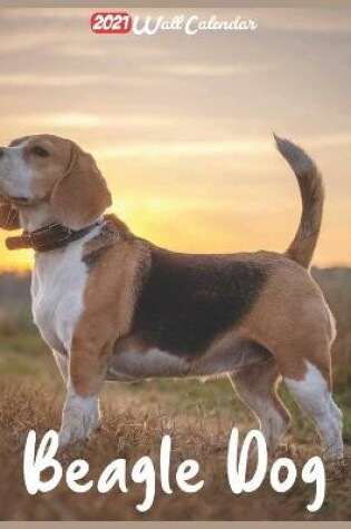 Cover of Beagle Dog 2021 Wall Calendar