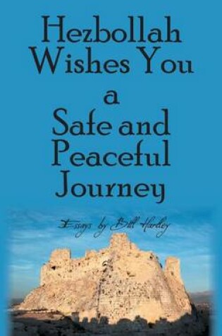 Cover of Hezbollah Wishes You a Safe and Peaceful Journey