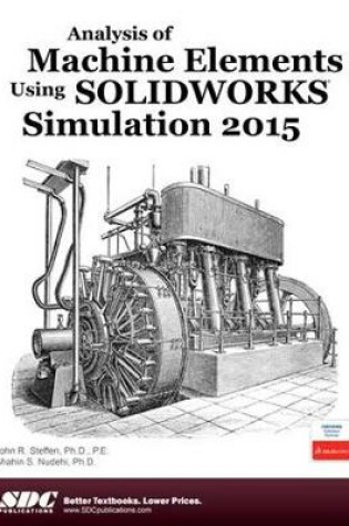 Cover of Analysis of Machine Elements Using SOLIDWORKS Simulation 2015