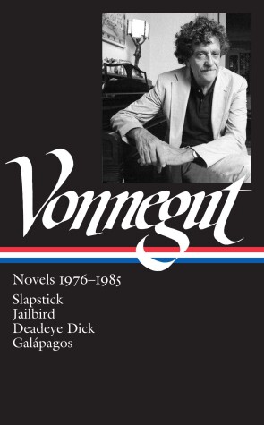 Cover of Kurt Vonnegut: Novels 1976-1985 (LOA #252)
