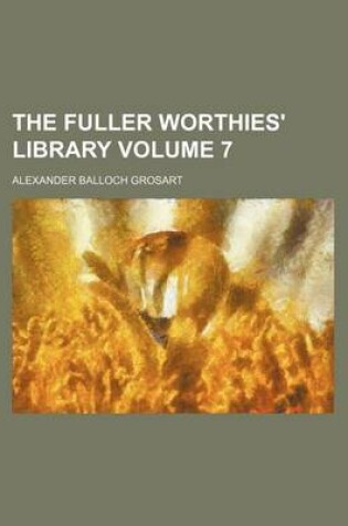 Cover of The Fuller Worthies' Library Volume 7