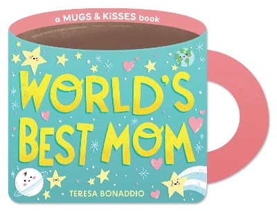 Cover of World's Best Mom (A Mugs & Kisses Mother's Day Shaped Board Book for Toddlers)