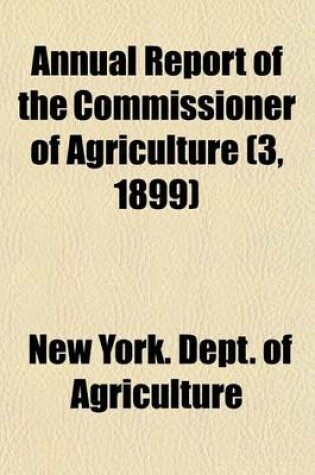 Cover of Annual Report of the Commissioner of Agriculture (3, 1899)