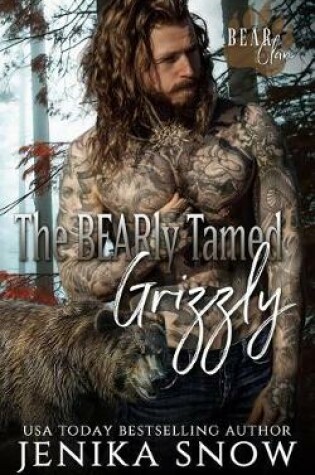 Cover of The BEARly Tamed Grizzly (Bear Clan, 3)