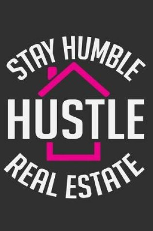 Cover of Stay Humble Hustle Real Estate