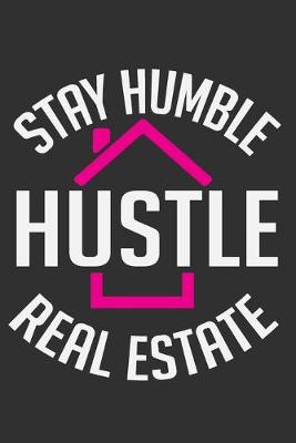 Book cover for Stay Humble Hustle Real Estate