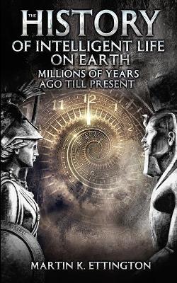 Book cover for The History of Intelligent Life on Earth