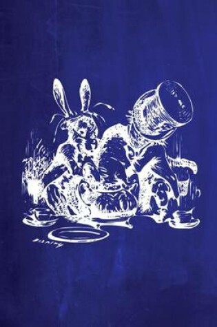 Cover of Alice in Wonderland Chalkboard Journal - Mad Hatter's Tea Party (Blue)