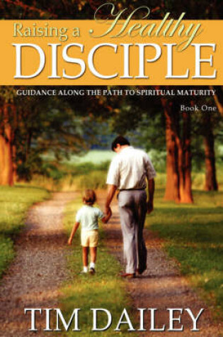 Cover of Raising a Healthy Disciple