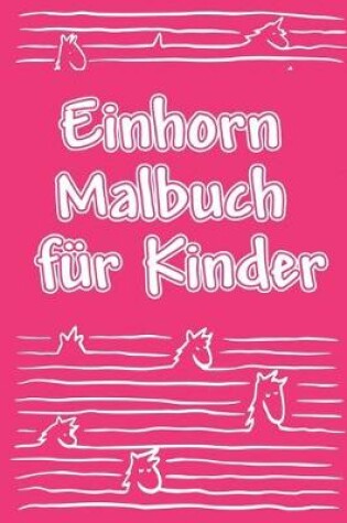 Cover of Einhorn Malbuch Für Kinder