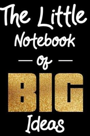 Cover of The Little Notebook of BIG Ideas