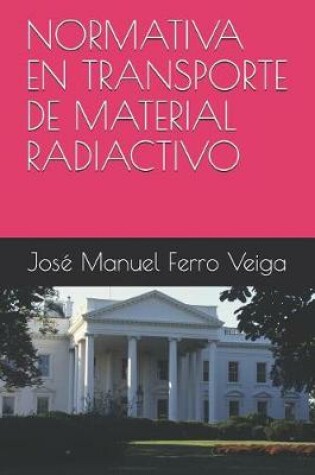 Cover of Normativa En Transporte de Material Radiactivo