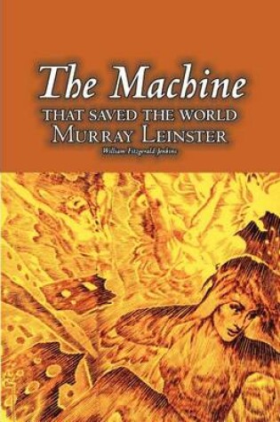 Cover of The Machine That Saved the World by Murray Leinster, Science Fiction, Fantasy